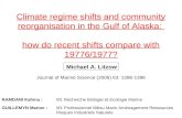 Climate regime shifts and community reorganisation in the Gulf of Alaska: how do recent shifts compare with 19776/1977? Journal of Marine Science (2006)