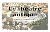 Le théâtre antique Comment parvenait-il à divertir le peuple, tout en lui inculquant diverses valeurs?