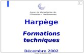 1 Session de Décembre 2002 Harpège Formations techniques Décembre 2002 Agence de Mutualisation des Universités et Etablissements.