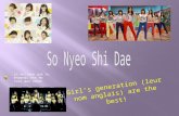 Girl’s generation (leur nom anglais) are the best! La musique que tu entends est Mr Taxi des SNSD!
