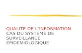 QUALITE DE L’INFORMATION CAS DU SYSTEME DE SURVEILLANCE EPIDEMIOLOGIQUE.