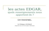 Les actes EDGAR, quels renseignements nous apportent-ils ? CH RAVENEL Dr Philippe LEVEQUE Département d’Information Médicale.