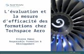 L’évaluation et la mesure d’efficacité des formations chez Techspace Aero Etienne Damas Responsable Formation & Développement 1 of 20.