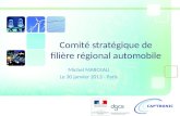 Comité stratégique de filière régional automobile Michel MARCEAU Le 30 janvier 2013 - Paris.
