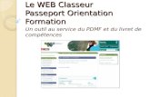 Le WEB Classeur Passeport Orientation Formation Un outil au service du PDMF et du livret de compétences.
