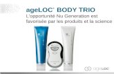 AgeLOC ® BODY TRIO L'opportunité Nu Generation est favorisée par les produits et la science.