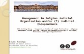 Management in Belgian Judicial Organisation and/or (?) Judicial Independence RCSL Working Group - Comparative Studies of Legal Professions - Subgroup Management.