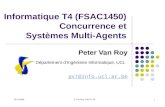 19/11/2004 P. Van Roy, InfoT4, S9 1 Informatique T4 (FSAC1450) Concurrence et Systèmes Multi-Agents Peter Van Roy Département d’Ingénierie Informatique,
