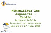 Réhabiliter les logements : Isolto Bertrand Lafolie Direction environnement les 26 et 27 juin 2008.