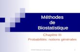 STT6971-Méthodes de Biostatistique 1 Méthodes de Biostatistique Chapitre III Probabilités: notions générales.