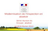 MAAPRAT/SA/SDSSA/BEAD1 Modernisation de l’inspection en abattoir 3ème réunion du Groupe abattoir jeudi16 février 2012.