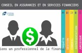 CONSEIL EN ASSURANCES ET EN SERVICES FINANCIERS ENQUÊTECONSEILGESTIONJURIDIQUEREPRÉSENTATION Deviens un professionnel de la finance!