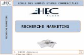 ECOLE DES HAUTES ETUDES COMMERCIALES RECHERCHE MARKETING M. KHERRI Abdenacer Février 2014 1.