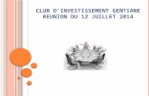 CLUB D'INVESTISSEMENT GENTIANE REUNION DU 12 JUILLET 2014.