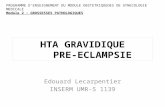 HTA GRAVIDIQUE PRE-ECLAMPSIE Edouard Lecarpentier INSERM UMR-S 1139 PROGRAMME D’ENSEIGNEMENT DU MODULE OBSTETRIQUEDES DE GYNECOLOGIE MEDICALE Module 2.