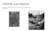 MESTRE Jean-Baptiste Né à Gignac en 1892 (Fils de Jean Mestre et d’Anaïs Vieille, épouse Emma Olivet)
