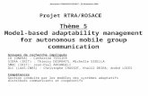 Thème 5 Model-based adaptability management for autonomous mobile group communication Rencontre TOMPASSE/ROSACE - 20 Novembre 2008 Projet RTRA/ROSACE Groupes.