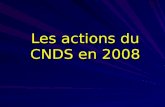 Les actions du CNDS en 2008. Sommaire 1. Orientations générales fixées au CNDS pour 2008 2. Evolutions en matière de subventions d’équipement 3. Evolutions.