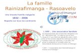 La famille Rainizafimanga - Rasoavelo Une Grande Famille malgache 1842 – 2006 Repartie sur tous les continents L’ARF… Une association familiale les Représentants.