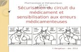 Sécurisation du circuit du médicament et sensibilisation aux erreurs médicamenteuses F. Bengeloun – dec. 2014 Pharmacologie et thérapeutiques UE 2.11 IFSI.