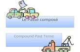 Le Passé composé Compound Past Tense Le Passé composé is a compound tense that expresses a completed action in the past The past compound tense for regular.