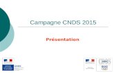 Campagne CNDS 2015 Présentation. Pour commencer Bilan CNDS 2014.