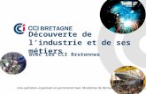 Avec les CCI Bretonnes Découverte de l’industrie et de ses métiers Une opération organisée en partenariat avec l’Académie de Rennes Source : Madein56.fr.