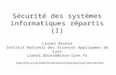 Sécurité des systèmes informatiques répartis (I) Lionel Brunie Institut National des Sciences Appliquées de Lyon Lionel.Brunie@insa-lyon.fr .