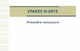 STAGES H-2015 Première rencontre. Place du stage Place du stage à l’intérieur du programme. Les stages se déroulent à la 6 ième session (3 périodes du.