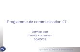 Agence fédérale pour la Sécurité de la Chaîne alimentaire Programme de communication 07 Service com Comité consultatif 30/05/07.