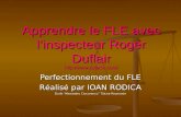 Apprendre le FLE avec l’inspecteur Roger Duflair  Perfectionnement du FLE Réalisé par IOAN RODICA École “Alexandru Ciucurencu”