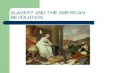 Slavery and the American Revolution
