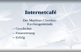 Internetcafé Der Matthias-Claudius- Kirchengemeinde -- Geschichte -- Finanzierung -- Erfolg.