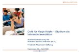 1 Geld für kluge Köpfe – Studium als lohnende Investition Studienfinanzierung mit Human Capital Contracts (HCC) Friedrich-Naumann-Stiftung Hannover, 06.