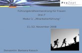 Führungskräfteentwicklung für Frauen Drei F Modul 1: Mitarbeiterführung 11./12. November 2008 Donzentin: Barbara Kosuch.