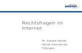 Rechtsfragen im Internet Dr. Eduard Heindl, Heindl Internet AG, Tübingen.