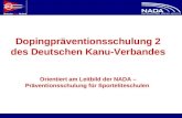 © NADA 2008 Dopingpräventionsschulung 2 des Deutschen Kanu-Verbandes Orientiert am Leitbild der NADA – Präventionsschulung für Sporteliteschulen.