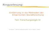 TU Dresden – Institut für Politikwissenschaft – Prof. Dr. Werner J. Patzelt Ringvorlesung: Teil: Forschungslogik IV Einführung in die Methoden der Empirischen.