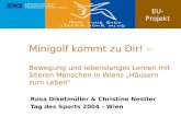 Minigolf kommt zu Dir! – Bewegung und lebenslanges Lernen mit älteren Menschen in Wiens Häusern zum Leben Rosa Diketmüller & Christine Nestler Tag des.