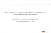 Geschäftsprozesse optimieren durch Business Performance und Business Process Management Prof. Dr. Dr. h.c. mult. August-Wilhelm Scheer Aus: IM Ausgaben.