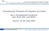 Internationale Standards für digitales Archivgut Die 3. Europäische Konferenz über EAD, EAC und METS, Berlin 24.-26. April 2007 ADin Petra Rauschenbach,