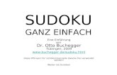 SUDOKU GANZ EINFACH Eine Einführung von Dr. Otto Buchegger Tübingen, 2009  Diese PPS kann für nichtkommerzielle Zwecke frei.