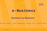 März 20011 e-Business Business-to-Business Matthias Gimbel Thomas Kömmerling Oliver Losch Brigitte Mybes.