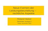 Neue Formen der Leistungsbeurteilung â€“ rechtliche Aspekte Roland H¤cker Seminar Stuttgart I Stand: Dezember 2004