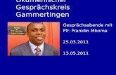 Ökumenischer Gesprächskreis Gammertingen Gesprächsabende mit Pfr. Franklin Mboma 25.03.2011 13.05.2011.