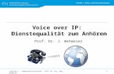 Fakultät I · Kommunikationstechnik · Prof. Dr.-Ing. Jörg Wehmeier · 1 Voice over IP: Dienstequalität zum Anhören Prof. Dr. J. Wehmeier.
