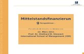 Mittelstandsfinanzierung Perspektiven – Gesellschaft Verein zu Mettmann 22. März 2011 Prof. Dr. Diethard B. Simmert International School of Management.