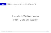 Seite 1 Prof. J. WALTER Kurstitel Stand: Oktober 2001 mc Mikrocomputertechnik - Kapitel 4 Herzlich Willkommen Prof. Jürgen Walter.