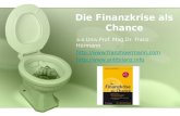Die Finanzkrise als Chance a.o.Univ.Prof. Mag.Dr. Franz Hörmann  .