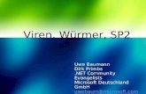 Viren, W¼rmer, SP2 Uwe Baumann Dirk   Community Evangelists Microsoft Deutschland GmbH uwebaum@microsoft.com dirkp@microsoft.com uwebaum@microsoft.com